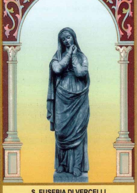 Sant’Eusebia, Vergine di Vercelli  (IV secolo)