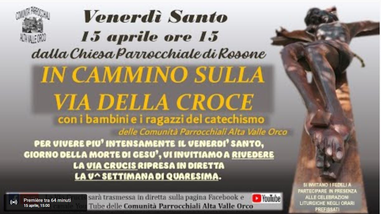 IN CAMMINO SULLA VIA DELLA CROCE – Diretta You Tube dalla Chiesa Parrocchiale di Rosone – Con i bambini e ragazzi