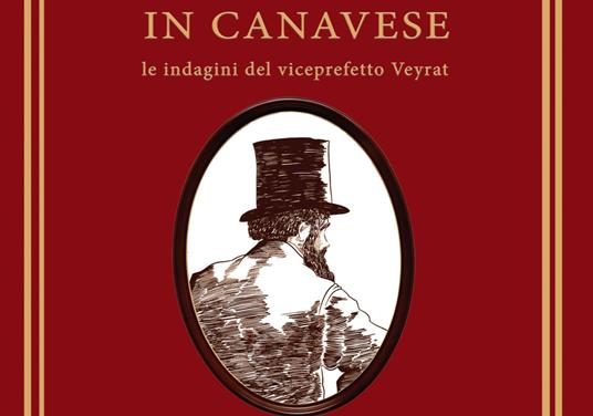 IVREA – Ilario Blanchietti presenta il  libro “Crimini in Canavese – Le indagini del viceprefetto Veirat”