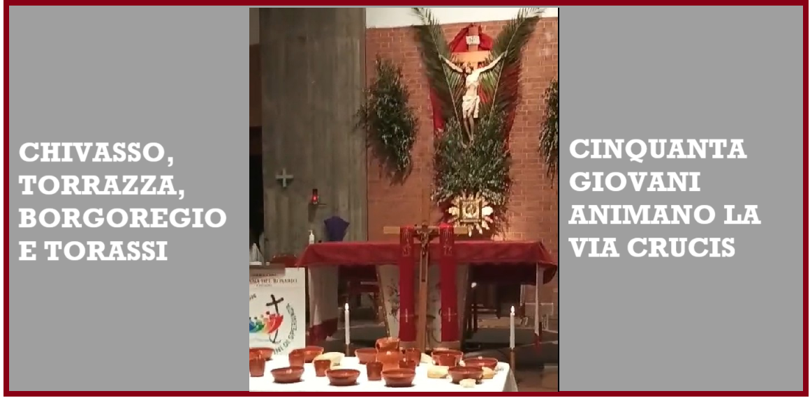 CHIVASSO, TORRAZZA, BORGOREGIO E TORASSI – Tanti giovani per la Via Crucis