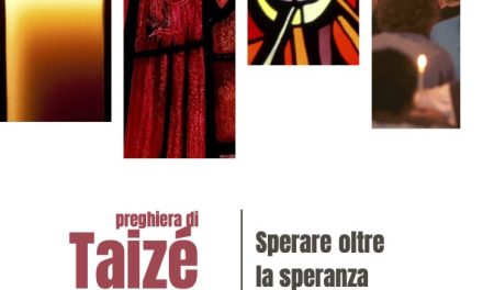 Preghiera di Taizé: Sperare oltre la speranza