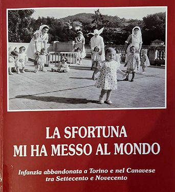 L’abbandono dei minori: un drammatico fenomeno che Torino e Provincia seppero affrontare con successo (di Severino Morgando)