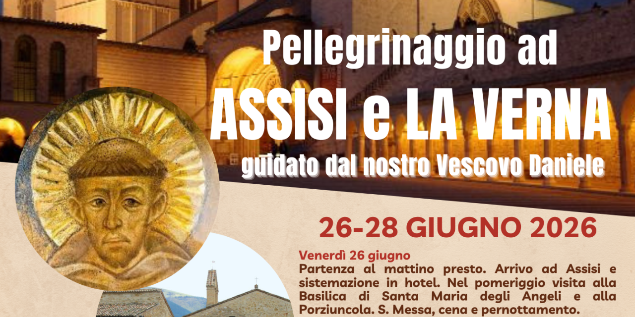 Pellegrinaggio giubilare ad Assisi e La Verna: 26-28 giugno 2026